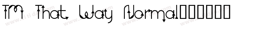 TM That Way Normal字体转换